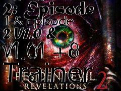 Box art for Resident
            Evil Revelations 2: Episode 1 & Episode 2 V1.0 & V1.01 +8 Trainer