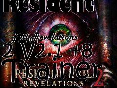 Box art for Resident
            Evil Revelations 2 V2.1 +8 Trainer