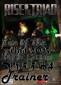 Box art for Rise
Of The Triad 2013 32 Bit Steam V1.5.5 +4 Trainer
