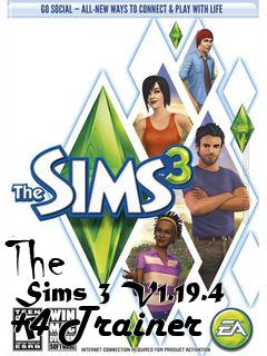 Box art for The
      Sims 3 V1.19.4 +4 Trainer