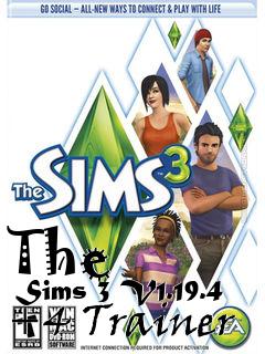 Box art for The
      Sims 3 V1.19.4 +4 Trainer