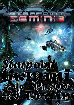 Box art for Starpoint
Gemini 2 Dlc V1.3002 +9 Trainer