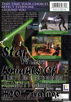 Box art for Star
            Wars: Knights Of The Old Republic 2: Sith Lords +20 Trainer
