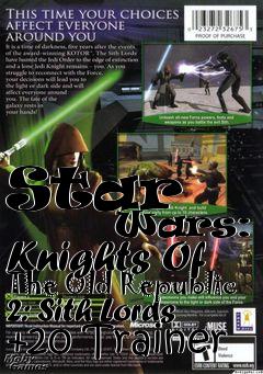 Box art for Star
            Wars: Knights Of The Old Republic 2: Sith Lords +20 Trainer