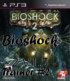 Box art for Bioshock
            2 V1.5 Trainer #2