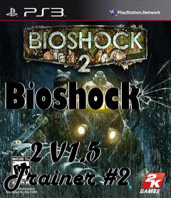 Box art for Bioshock
            2 V1.5 Trainer #2