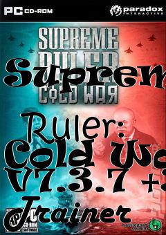 Box art for Supreme
            Ruler: Cold War V7.3.7 +3 Trainer