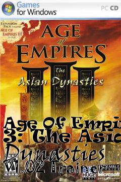 Box art for Age
Of Empires 3: The Asian Dynasties V1.02 Trainer