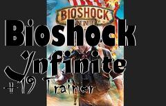 Box art for Bioshock
Infinite +19 Trainer