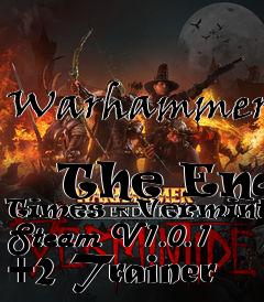 Box art for Warhammer:
            The End Times - Vermintide Steam V1.0.1 +2 Trainer
