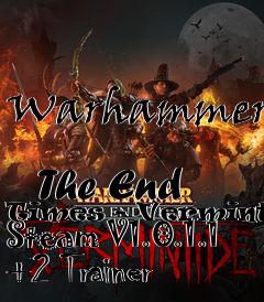Box art for Warhammer:
            The End Times - Vermintide Steam V1.0.1.1 +2 Trainer