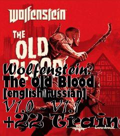 Box art for Wolfenstein:
The Old Blood [english/russian] V1.0 - V1.1 +22 Trainer