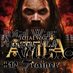 Box art for Total
War: Attila V1.0 - V1.5.0 +12 Trainer