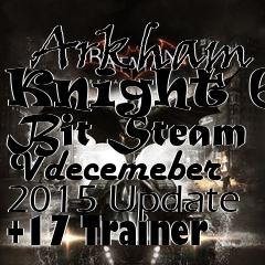 Box art for Batman:
            Arkham Knight 64 Bit Steam Vdecemeber 2015 Update +17 Trainer