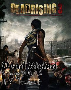 Box art for Dead
Rising 3 Steam V1.0.0.6 +7 Trainer