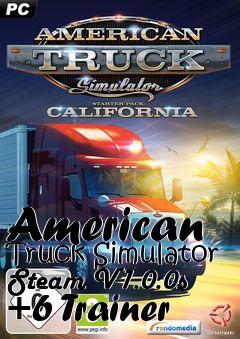 Box art for American
Truck Simulator Steam V1.0.0s +6 Trainer