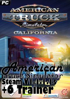 Box art for American
Truck Simulator Steam V1.1.1.1s +6 Trainer