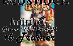Box art for Bioshock
            Infinite Steam V1.1.24.4006 +6 Trainer