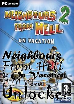 Box art for Neighbours
From Hell 2: On Vacation V1.01 Video Unlocker