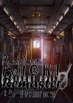 Resident Evil biohazard HD REMASTER V1.00 [trainer +5]