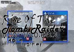 Box art for Rise
Of The Tomb Raider V1.0 - V1.0.623.2 +19 Trainer