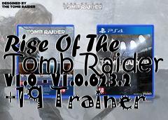 Box art for Rise
Of The Tomb Raider V1.0 - V1.0.623.2 +19 Trainer