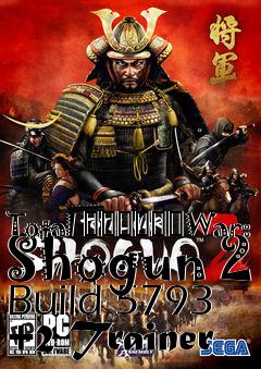 Box art for Total
						War: Shogun 2 Build 5793 +2 Trainer