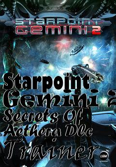 Box art for Starpoint
Gemini 2: Secrets Of Aethera Dlc Trainer