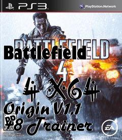 Box art for Battlefield
            4 X64 Origin V1.1 +8 Trainer