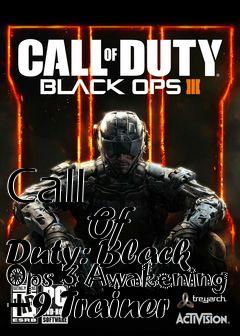 Box art for Call
            Of Duty: Black Ops 3 Awakening +9 Trainer