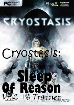 Box art for Cryostasis:
            Sleep Of Reason V1.2 +6 Trainer