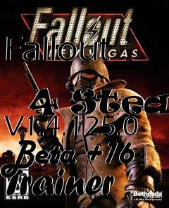 Box art for Fallout
            4 Steam V1.4.125.0 Beta +16 Trainer