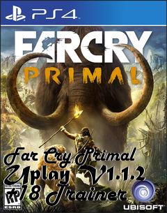 Box art for Far
Cry Primal Uplay V1.1.2 +18 Trainer