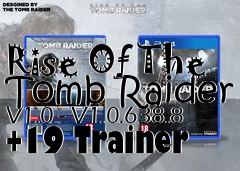 Box art for Rise
Of The Tomb Raider V1.0 - V1.0.638.8 +19 Trainer