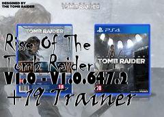 Box art for Rise
Of The Tomb Raider V1.0 - V1.0.647.2 +19 Trainer