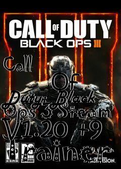 Box art for Call
            Of Duty: Black Ops 3 Steam V1.20 +9 Trainer