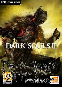 Box art for Dark
Souls 3 Steam V1.03 +22 Trainer