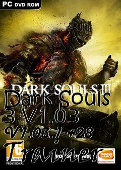 Box art for Dark
Souls 3 V1.03 - V1.03.1 +28 Trainer