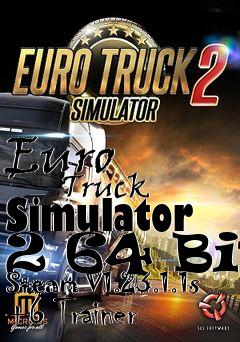Box art for Euro
            Truck Simulator 2 64 Bit Steam V1.23.1.1s +6 Trainer