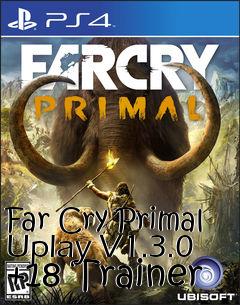 Box art for Far
Cry Primal Uplay V1.3.0 +18 Trainer