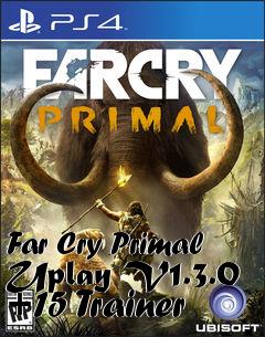 Box art for Far
Cry Primal Uplay V1.3.0 +15 Trainer