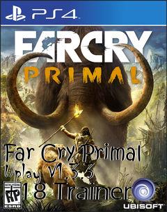 Box art for Far
Cry Primal Uplay V1.3.3 +18 Trainer