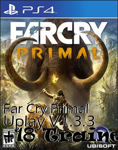 Box art for Far
Cry Primal Uplay V1.3.3 +18 Trainer