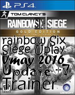 Box art for rainbow
Six Siege Uplay Vmay 2016 Update +7 Trainer