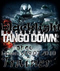 Box art for Blacklight:
            Tango Down V09.07.2010 Trainer