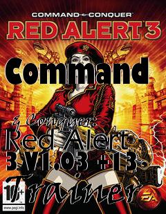 Box art for Command
            & Conquer: Red Alert 3 V1.03 +13 Trainer