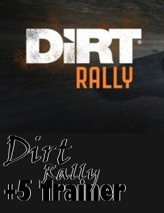 Box art for Dirt
            Rally +5 Trainer