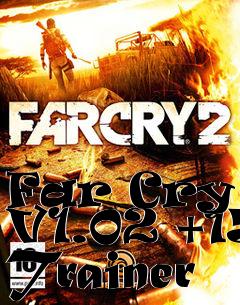 Box art for Far
Cry 2 V1.02 +15 Trainer