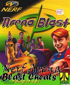 Box art for Nerf
Arena Blast Cheats