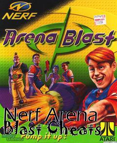 Box art for Nerf
Arena Blast Cheats